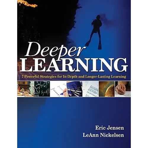 Deeper Learning: 7 Powerful Strategies for In-Depth and Longer-Lasting Learning - Paperback