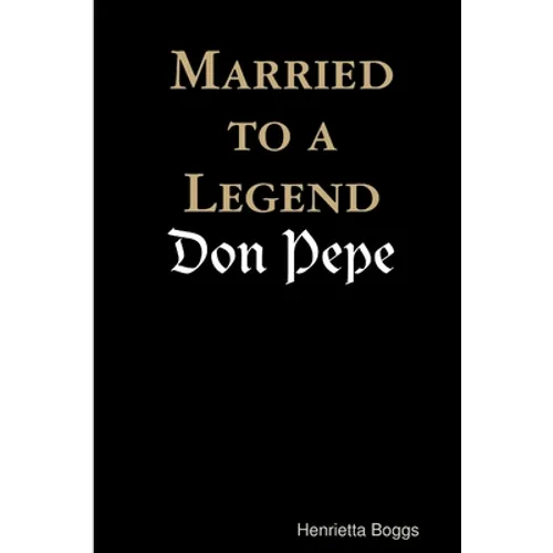 Married to a Legend, "Don Pepe" - Paperback