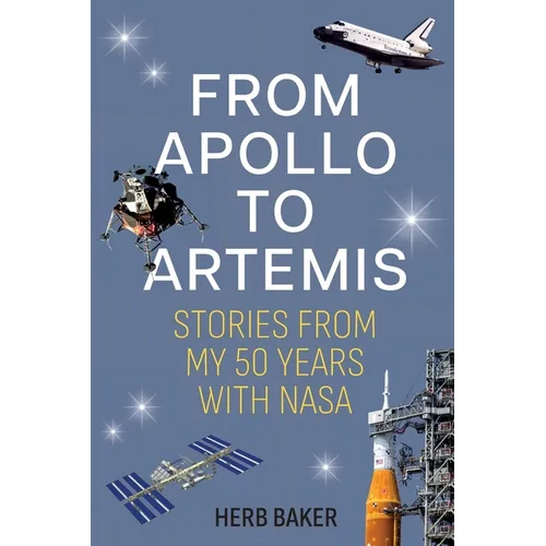 From Apollo to Artemis: Stories from My 50 Years with NASA - Paperback