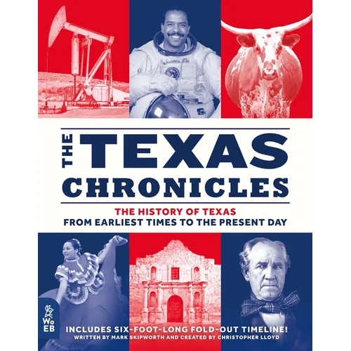 The Texas Chronicles: The History of Texas from Earliest Times to the Present Day - Hardcover