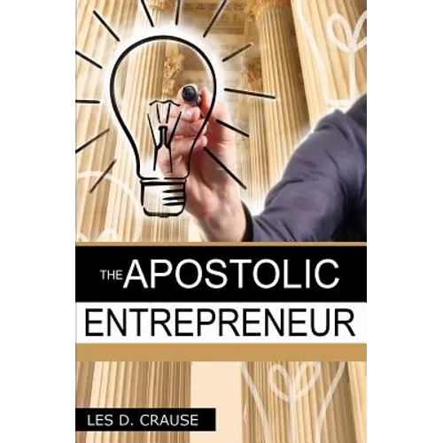 The Apostolic Entrepreneur: The New Generation of Apostles - Paperback
