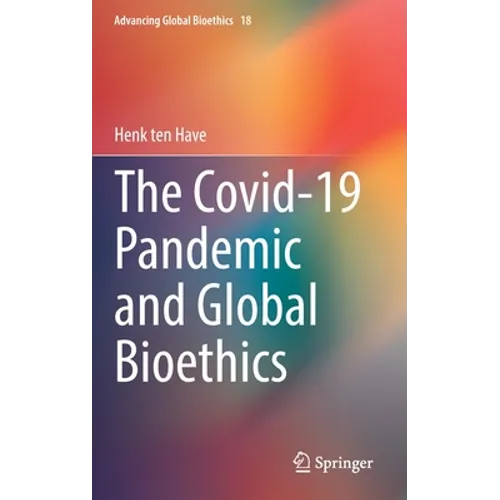 The Covid-19 Pandemic and Global Bioethics - Hardcover