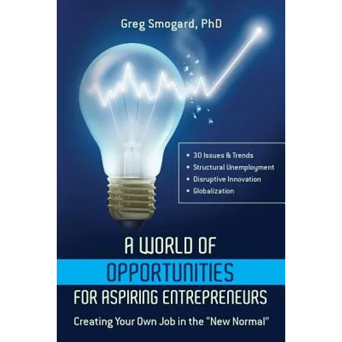 A World of Opportunities for Aspiring Entrepreneurs: Creating Your Own Job in the New Normal - Paperback