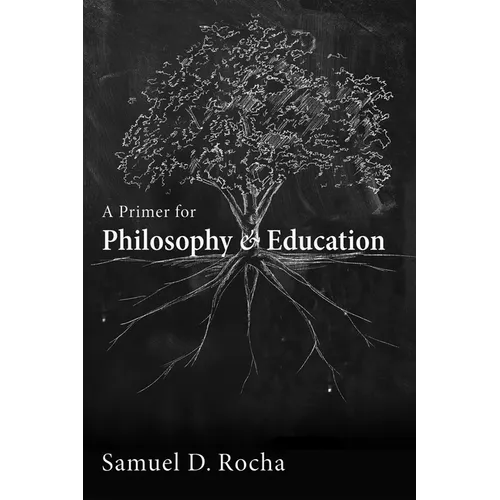 A Primer for Philosophy and Education - Paperback