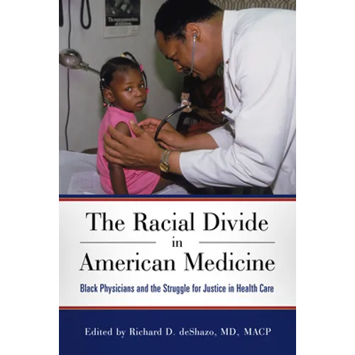 The Racial Divide in American Medicine: Black Physicians and the Struggle for Justice in Health Care - Hardcover