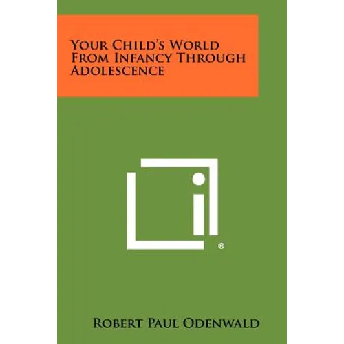 Your Child's World from Infancy Through Adolescence - Paperback