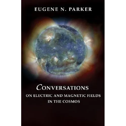 Conversations on Electric and Magnetic Fields in the Cosmos - Paperback