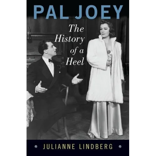 Pal Joey: The History of a Heel - Hardcover