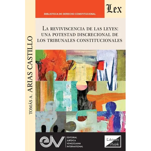 La Revivencia de Las Leyes: UNA POTESTAD DISCRECIONAL DE LOS TRIBUNALES CONSTITUCIONALES. Especial referencia al caso venezolano - Paperback