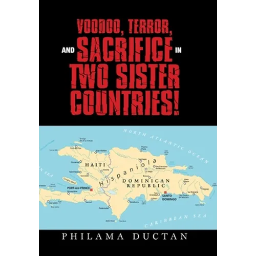 Voodoo, Terror, and Sacrifice in Two Sister Countries! - Hardcover