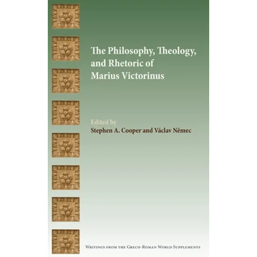 The Philosophy, Theology, and Rhetoric of Marius Victorinus - Hardcover
