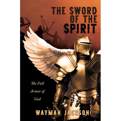 The Sword of the Spirit: The Full Armor of God - Paperback