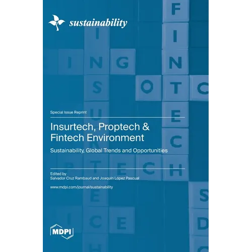 Insurtech, Proptech & Fintech Environment: Sustainability, Global Trends and Opportunities - Hardcover
