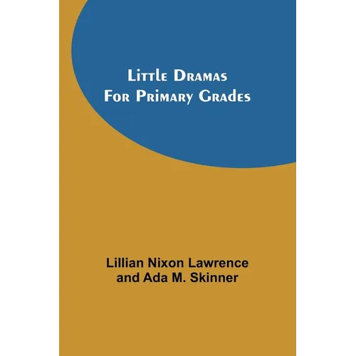 Little Dramas for Primary Grades - Paperback