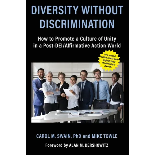 Diversity without Discrimination: How to Promote a Culture of Unity in a Post-DEI/Affirmative Action World - Paperback