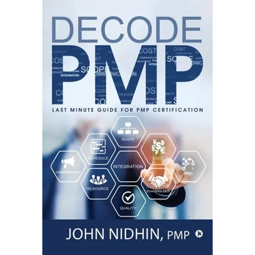 Decode PMP: Last Minute Guide for PMP Certification - Paperback