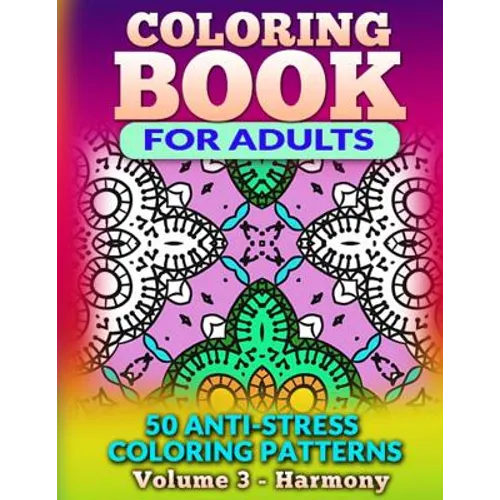 Coloring Book for Adults - Vol 3 Harmony: 50 Anti-Stress Coloring Patterns - Paperback