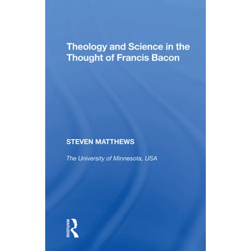 Theology and Science in the Thought of Francis Bacon - Paperback