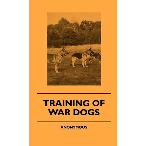 Training Of War Dogs - Hardcover