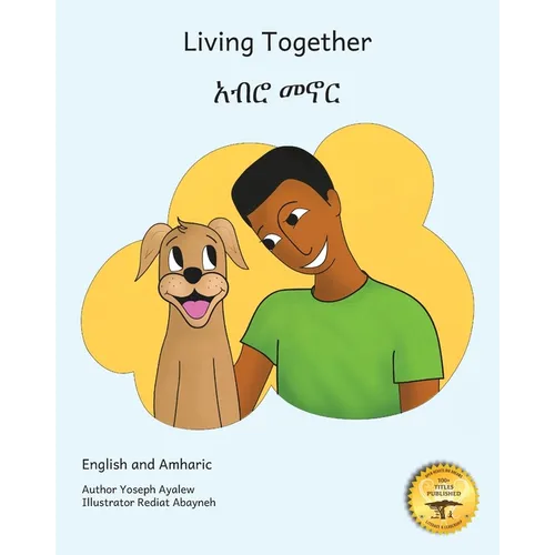 Living Together: Learning To Love our Canine Companions in English and Amharic - Paperback