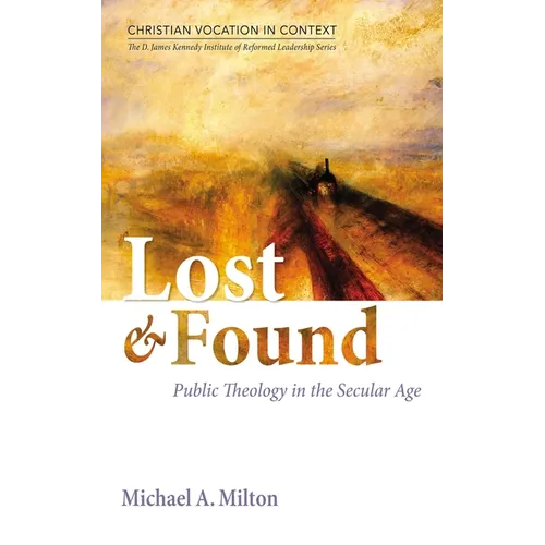 Lost and Found: Public Theology in the Secular Age - Hardcover