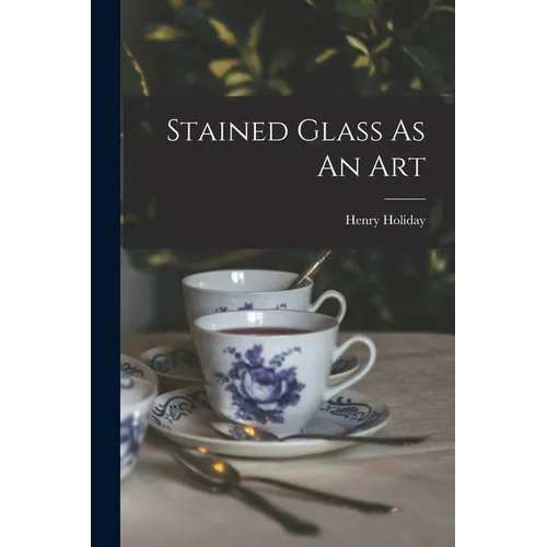Stained Glass As An Art - Paperback