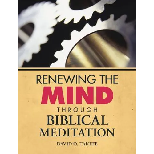 Renewing the Mind Through Biblical Meditation - Paperback