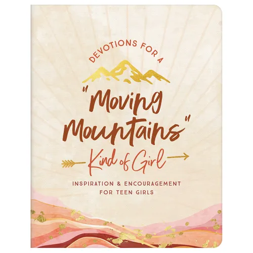 Devotions for a Moving Mountains Kind of Girl: Inspiration and Encouragement for Teens - Paperback