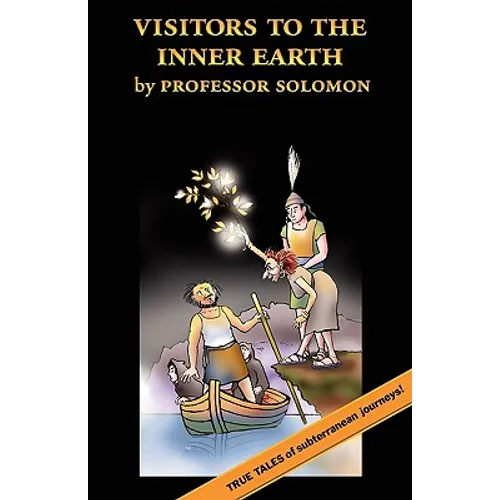 Visitors to the Inner Earth: True Tales of Subterranean Journeys - Paperback
