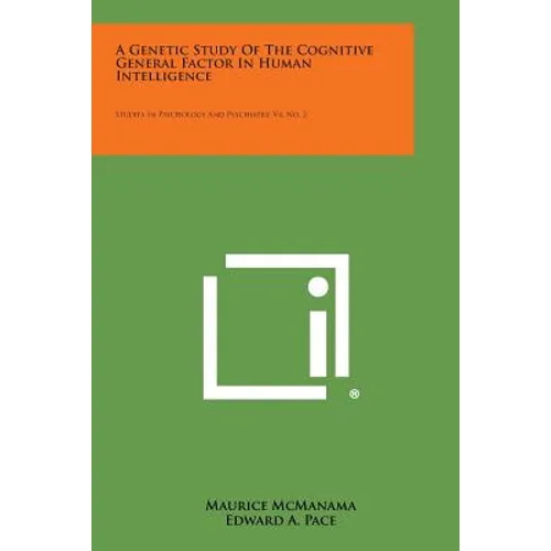 A Genetic Study of the Cognitive General Factor in Human Intelligence: Studies in Psychology and Psychiatry, V4, No. 2 - Paperback