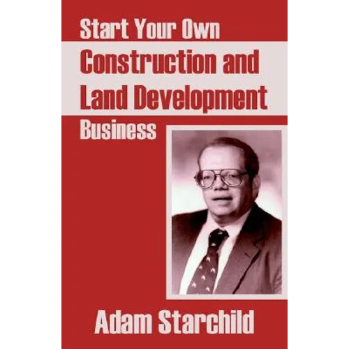 Start Your Own Construction and Land Development Business - Paperback