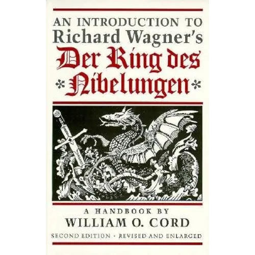 An Introduction to Richard Wagner's Der Ring des Nibelungen: A Handbook - Paperback