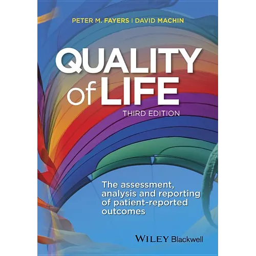 Quality of Life: The Assessment, Analysis and Reporting of Patient-Reported Outcomes - Hardcover