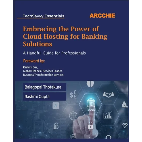 Embracing the Power of Cloud Hosting for Banking Solutions: A Handful Guide for Professionals - Paperback