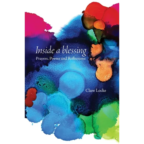 Inside a blessing: Prayers, Poems and Reflections - Paperback