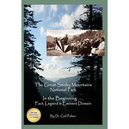 Great Smoky Mountains National Park: In the Beginning...Fact, Legend & Eminent Domain - Paperback