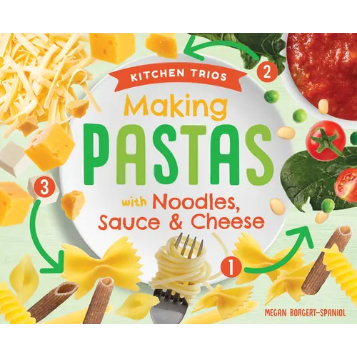 Making Pastas with Noodles, Sauce & Cheese - Library Binding