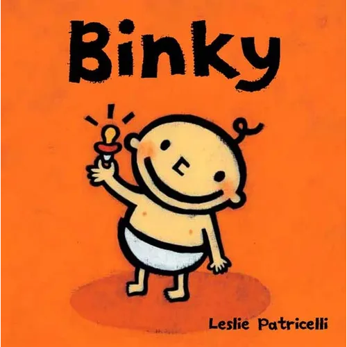 Binky: (A Comforting Story of Pacifier Attachment and Letting Go for Babies and Toddlers) - Board Book