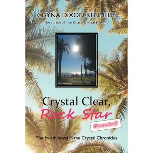 Crystal Clear, Rock Star Revealed!: The Fourth Novel in the Crystal Chronicles - Paperback