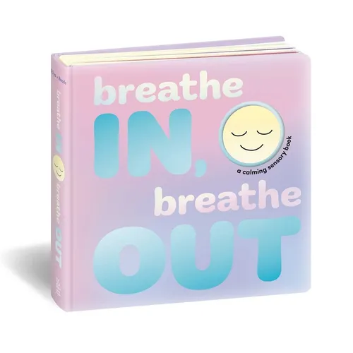 Breathe In, Breathe Out: A Calming Sensory Book - Board Book
