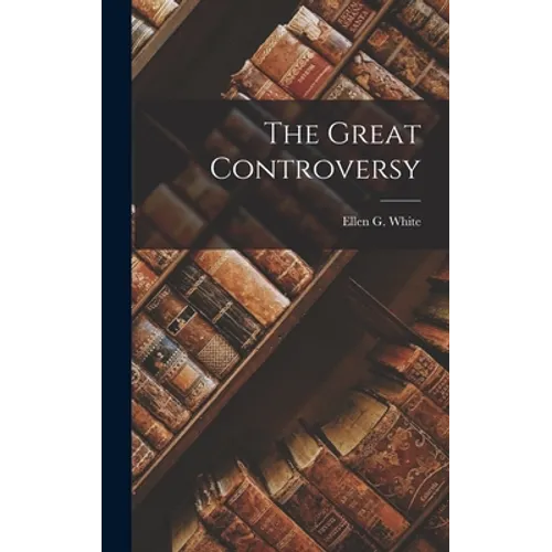 The Great Controversy - Hardcover