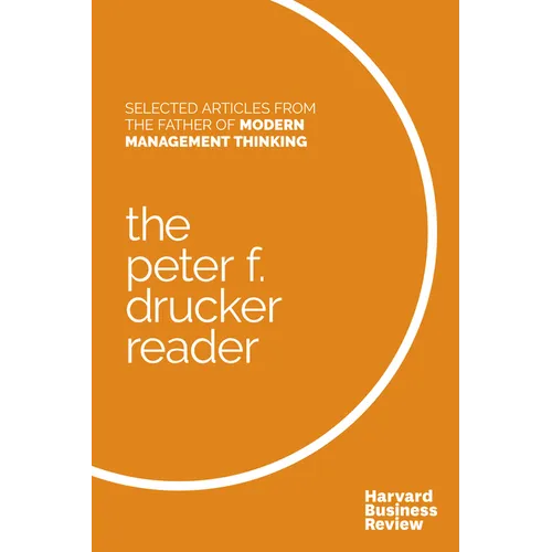 The Peter F. Drucker Reader: Selected Articles from the Father of Modern Management Thinking - Paperback