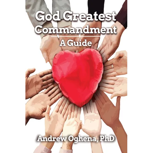 God Greatest Commandment: A Guide - Paperback