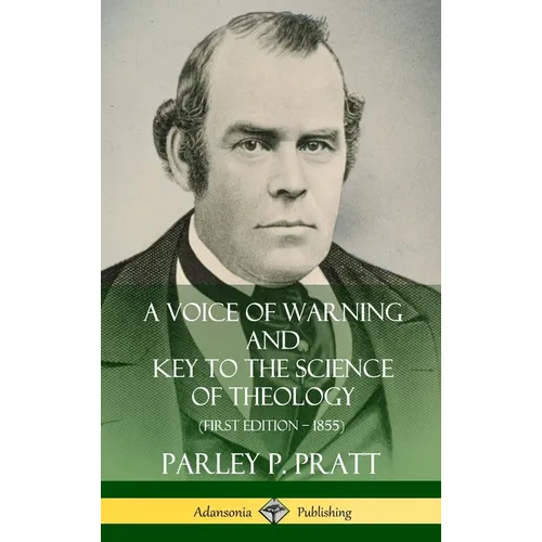 A Voice of Warning and Key to the Science of Theology (First Edition - 1855) (Hardcover) - Hardcover