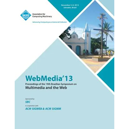 Webmedia 13 Proceedings of the 19th Brazilian Symposium on Multimedia and the Web - Paperback