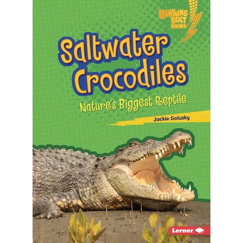 Saltwater Crocodiles: Nature's Biggest Reptile - Paperback