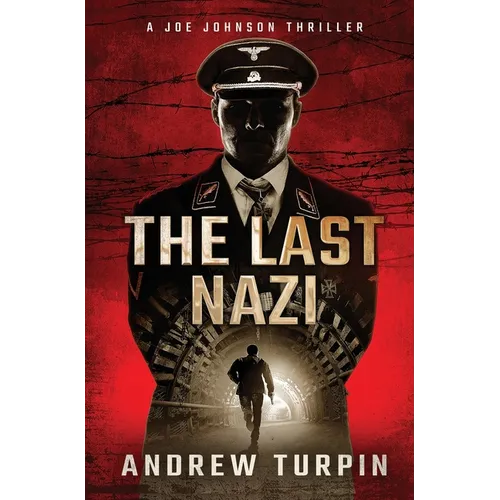 The Last Nazi: A Joe Johnson Thriller, Book 1 - Hardcover