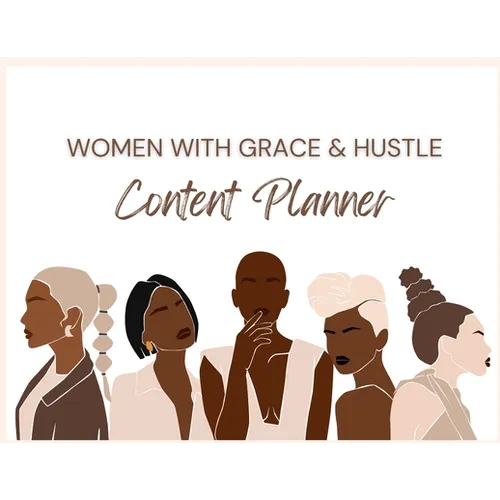 Women With Grace & Hustle Content Planner - Paperback