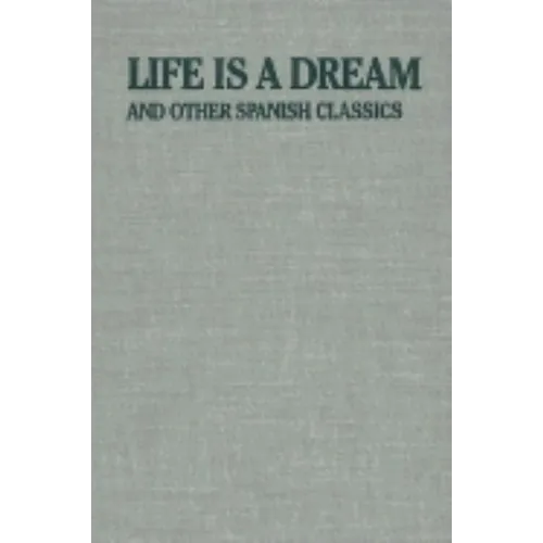 Life Is a Dream: And Other Spanish Classics - Hardcover