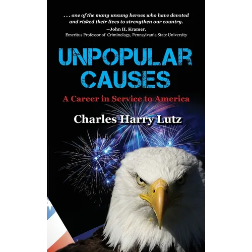 Unpopular Causes: A Career in Service to America - Hardcover
